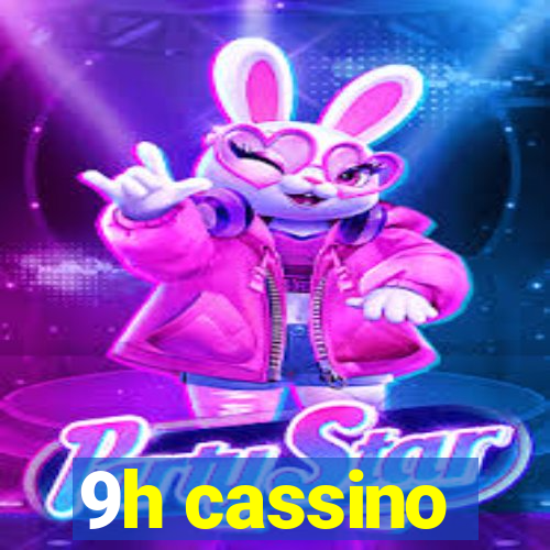 9h cassino